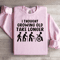 I Thought Growing Old Would Take Longer Sweatshirt 2