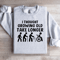 I Thought Growing Old Would Take Longer Sweatshirt 4