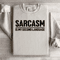 Sarcasm Is My Second Language Sweatshirt 2