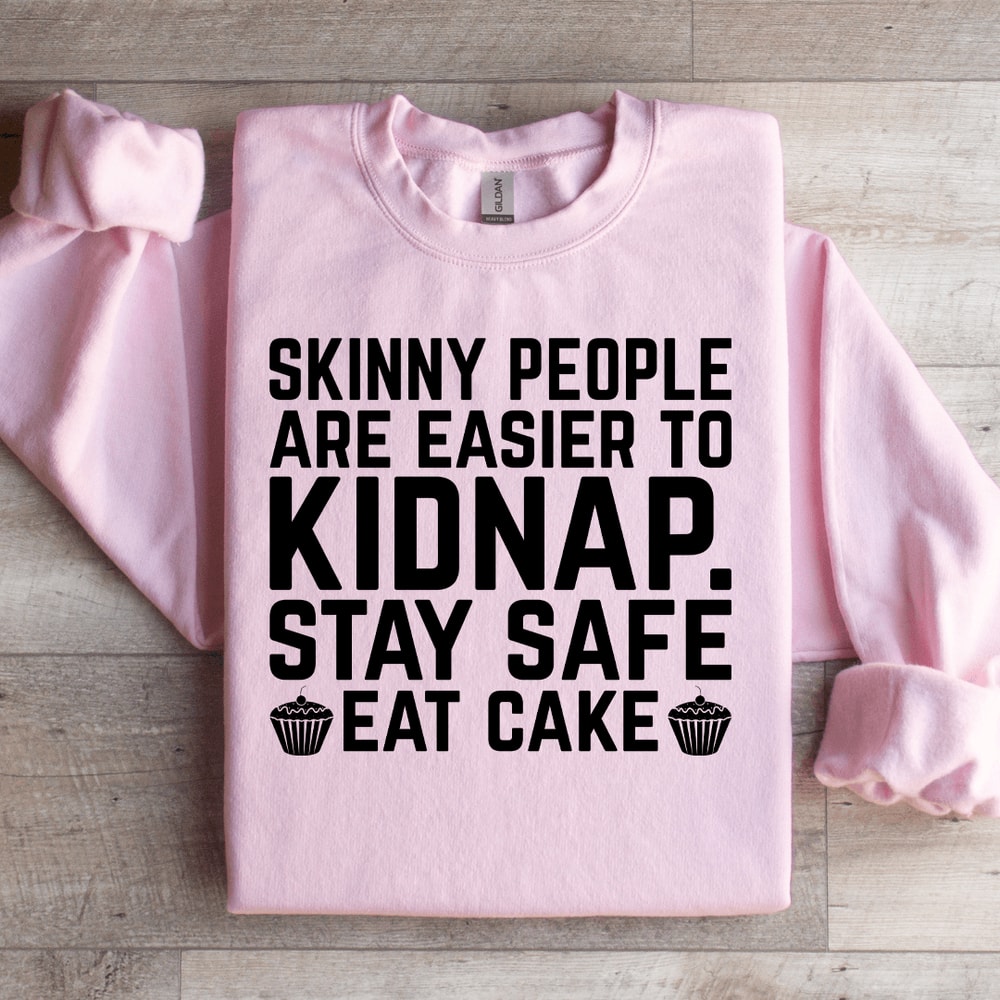 Skinny People Are Easier To Kidnap Sweatshirt 2