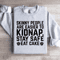 Skinny People Are Easier To Kidnap Sweatshirt 3