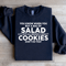 You Know When You Buy A Bag Of Salad Sweatshirt 3