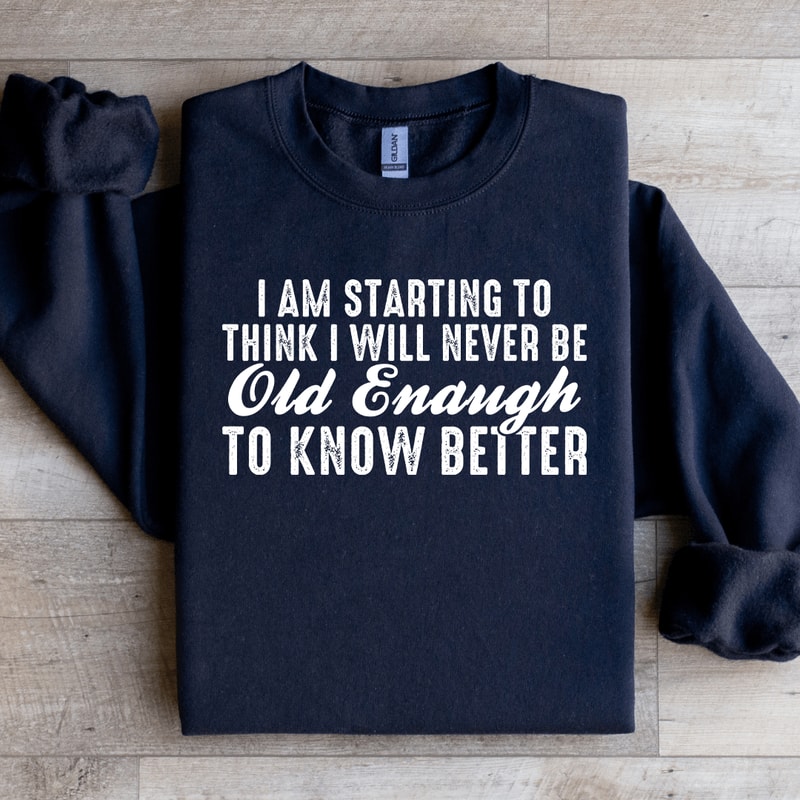 I Am Starting To Think Sweatshirt 1