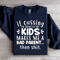 If Cussing In Front Of My Kids Sweatshirt 1