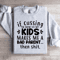 If Cussing In Front Of My Kids Sweatshirt 0