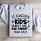 If Cussing In Front Of My Kids Sweatshirt 0