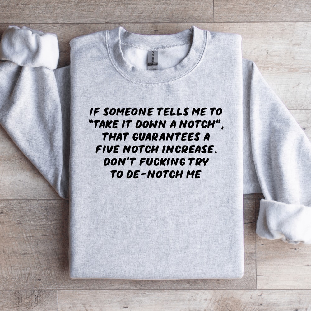 If Someone Tells Me To Take It Down Sweatshirt 4