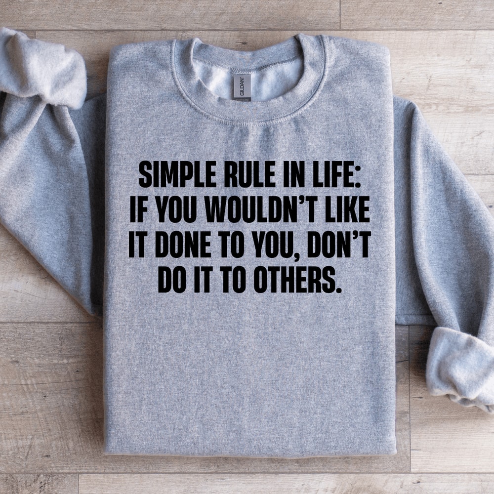 Simple Rule In Life Sweatshirt 1