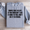 Simple Rule In Life Sweatshirt 1