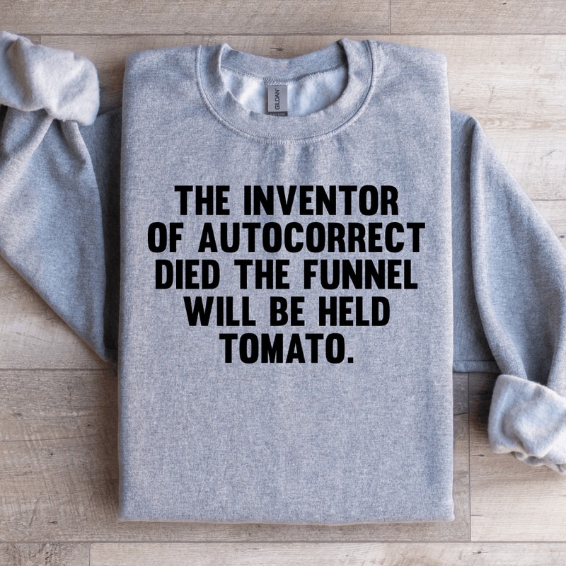 The Inventor Of Autocorrect Died Sweatshirt 0