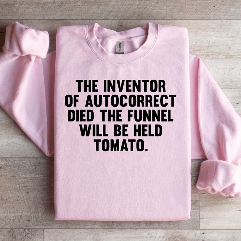 The Inventor Of Autocorrect Died Sweatshirt 2