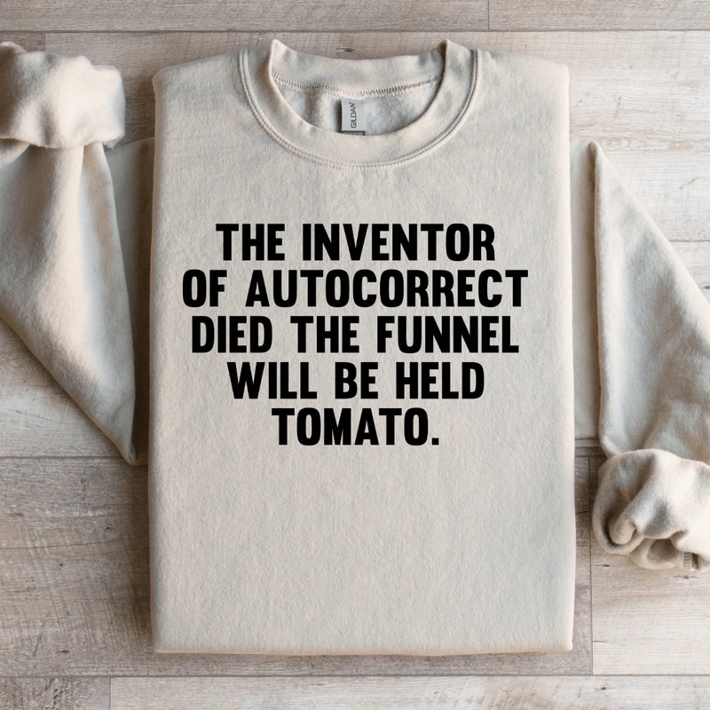 The Inventor Of Autocorrect Died Sweatshirt 3