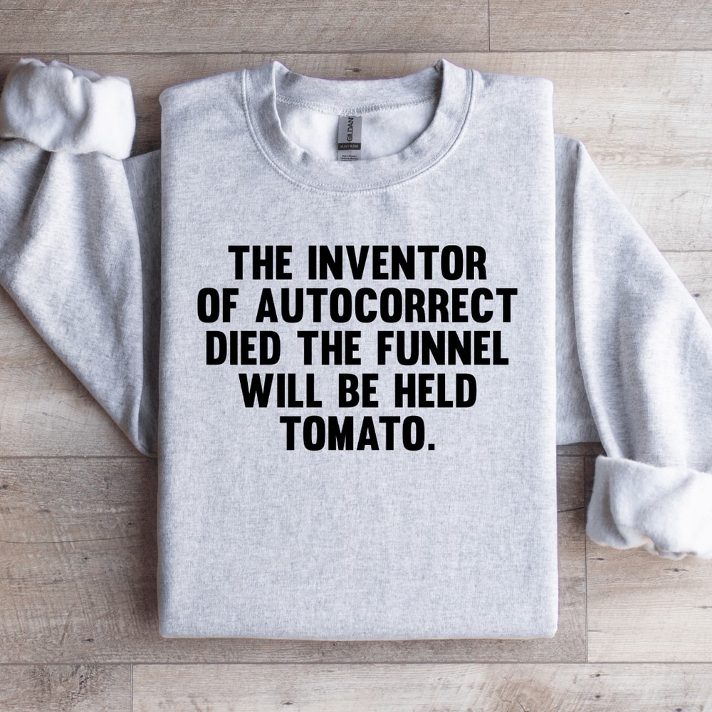 The Inventor Of Autocorrect Died Sweatshirt 4