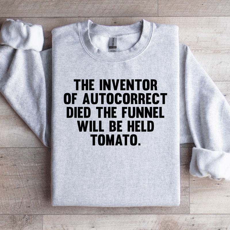 The Inventor Of Autocorrect Died Sweatshirt 4