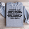 Whoever Said There Is No Such Thing As A Stupid Question Sweatshirt 1