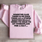 Whoever Said There Is No Such Thing As A Stupid Question Sweatshirt 2