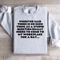 Whoever Said There Is No Such Thing As A Stupid Question Sweatshirt 3