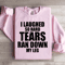 I Laughed So Hard Tears Ran Down My Leg Sweatshirt 2