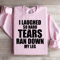 I Laughed So Hard Tears Ran Down My Leg Sweatshirt 2