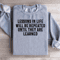 Lessons In Life Will Be Repeated Sweatshirt 2