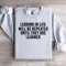 Lessons In Life Will Be Repeated Sweatshirt 4