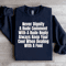 Never Dignify A Rude Comment Sweatshirt 0