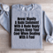 Never Dignify A Rude Comment Sweatshirt 1