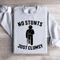 No Stunts Just Clumsy Sweatshirt 3