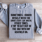Sometime I Shock Myself With The Smart Stuff Sweatshirt 1