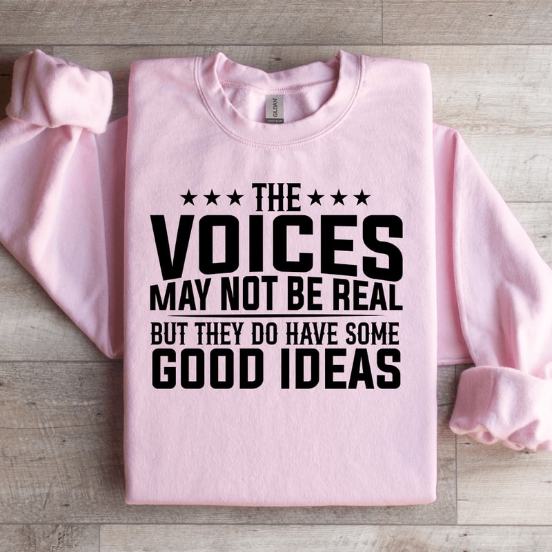 The Voices May Not Be Real Sweatshirt 2