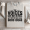 The Voices May Not Be Real Sweatshirt 0