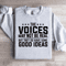 The Voices May Not Be Real Sweatshirt 3