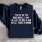 Youre Not The Boss Of Me Sweatshirt 4