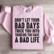 Dont Let Your Bad Days Trick You Into Thinking Sweatshirt 2