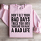 Dont Let Your Bad Days Trick You Into Thinking Sweatshirt 2