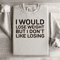 I Would Lose Weight But I Dont Like Losing Sweatshirt 3