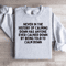 Never In The History Of Calming Down Sweatshirt 4