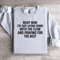 Right Now Im Just Living Going With The FLow Sweatshirt 3