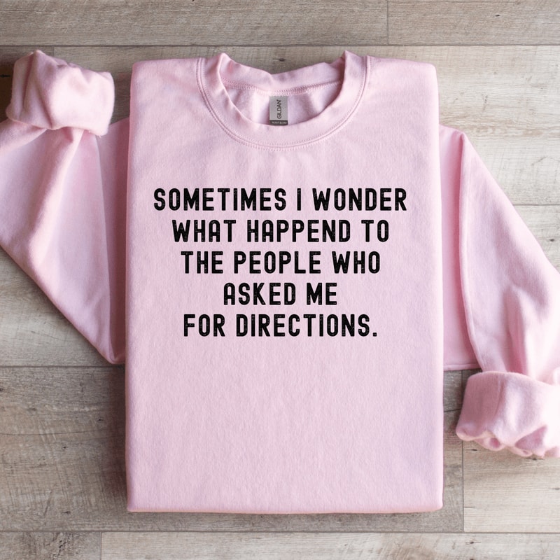 Sometimes I Wonder What Happened To The People Sweatshirt 0