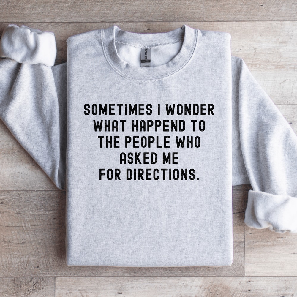 Sometimes I Wonder What Happened To The People Sweatshirt 3