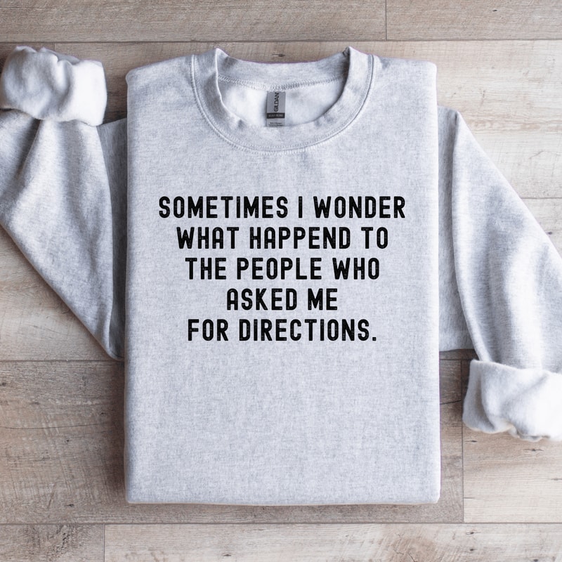 Sometimes I Wonder What Happened To The People Sweatshirt 3