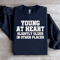 Young At Heart Sweatshirt 1