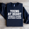 Young At Heart Sweatshirt 1