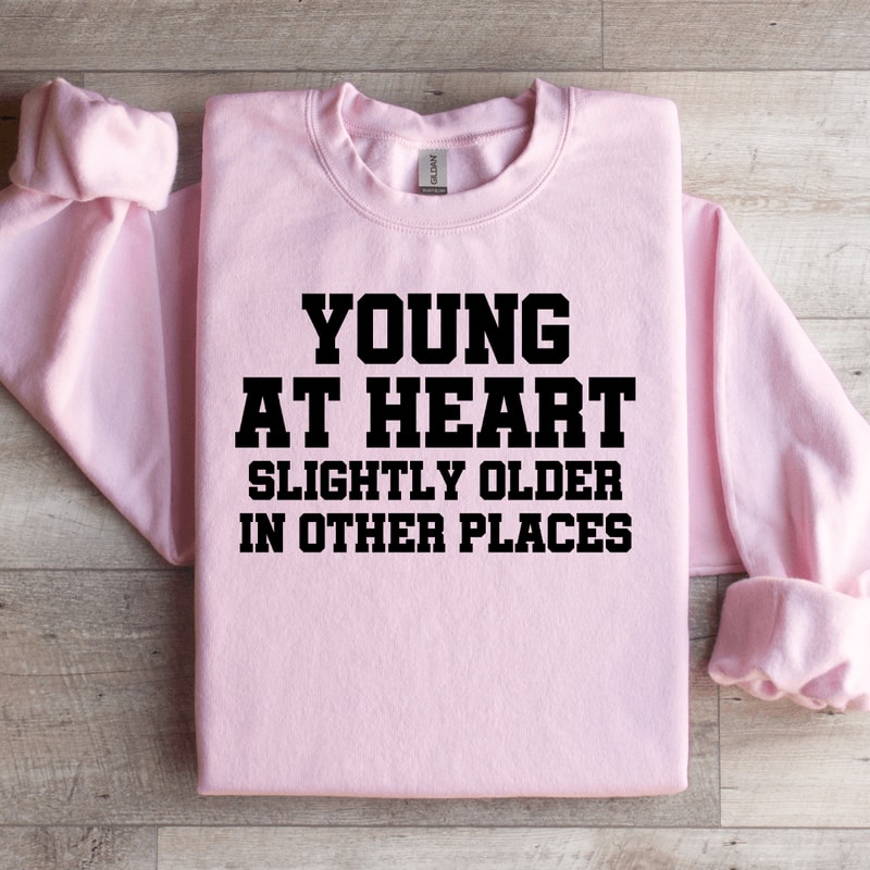 Young At Heart Sweatshirt 2