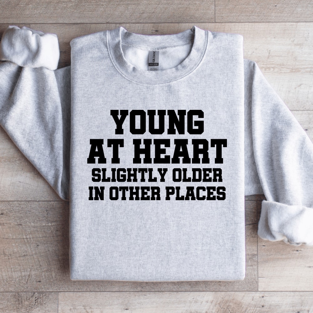 Young At Heart Sweatshirt 4
