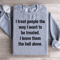 I Treat People The Way I Want To Be Treated Sweatshirt 2