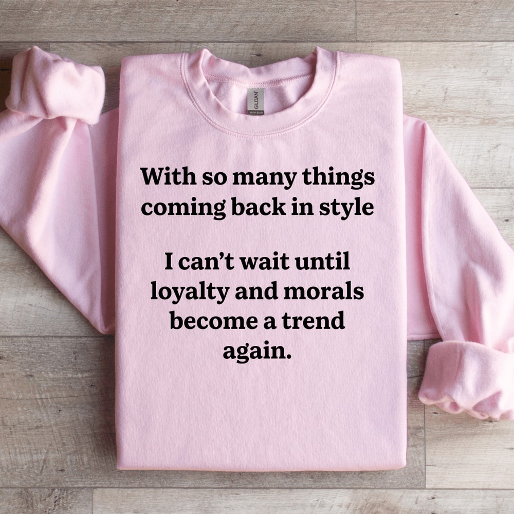 With So Many Things Coming Back In Style Sweatshirt 3