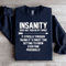 Insanity Does Not Run In My Family Sweatshirt 1