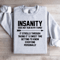 Insanity Does Not Run In My Family Sweatshirt 4