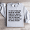 Ive Got 99 Problems Sweatshirt 4